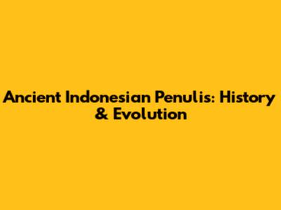 Ancient Indonesian Penulis: History & Evolution
