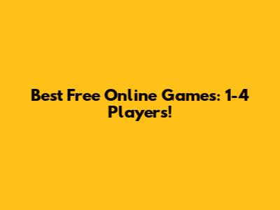 Best Free Online Games: 1-4 Players!