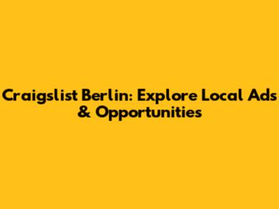 Craigslist Berlin: Explore Local Ads & Opportunities