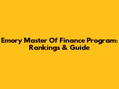 Emory Master Of Finance Program: Rankings & Guide