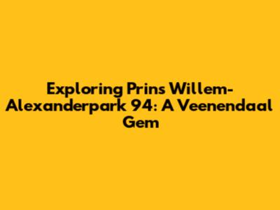 Exploring Prins Willem-Alexanderpark 94: A Veenendaal Gem