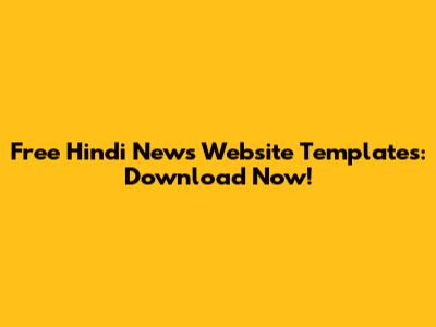 Free Hindi News Website Templates: Download Now!