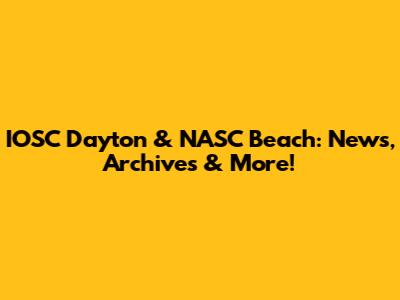 IOSC Dayton & NASC Beach: News, Archives & More!