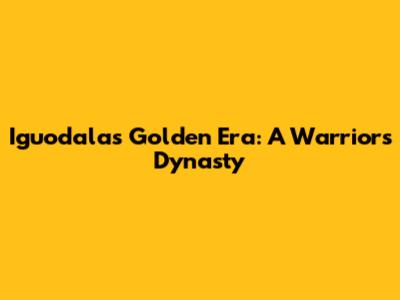 Iguodala's Golden Era: A Warriors Dynasty