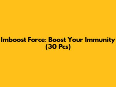 Imboost Force: Boost Your Immunity (30 Pcs)