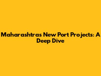 Maharashtra's New Port Projects: A Deep Dive