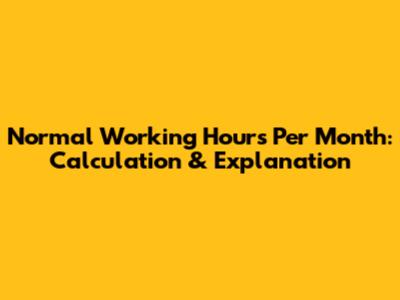 Normal Working Hours Per Month: Calculation & Explanation