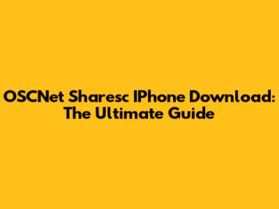 OSCNet Sharesc IPhone Download: The Ultimate Guide