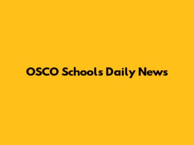 OSCO Schools Daily News