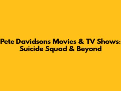 Pete Davidson's Movies & TV Shows: Suicide Squad & Beyond