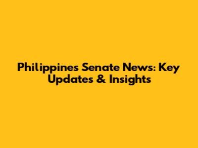 Philippines Senate News: Key Updates & Insights