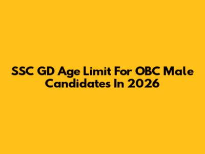 SSC GD Age Limit For OBC Male Candidates In 2026