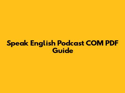 Speak English Podcast COM PDF Guide