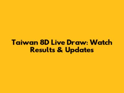 Taiwan 8D Live Draw: Watch Results & Updates