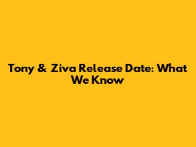 Tony & Ziva Release Date: What We Know