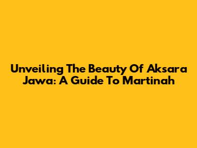 Unveiling The Beauty Of Aksara Jawa: A Guide To Martinah