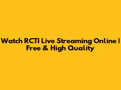 Watch RCTI Live Streaming Online | Free & High Quality