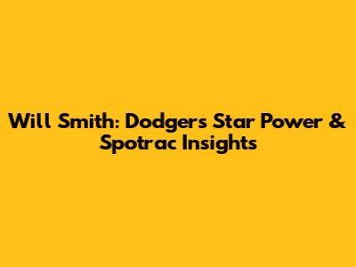 Will Smith: Dodgers' Star Power & Spotrac Insights